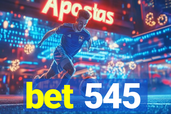 bet 545